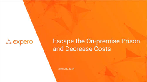 Escape Your On-Premise Application Prison & Decrease Costs