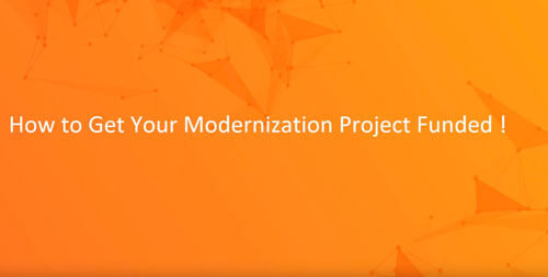 How to Get Your Modernization Project Funded